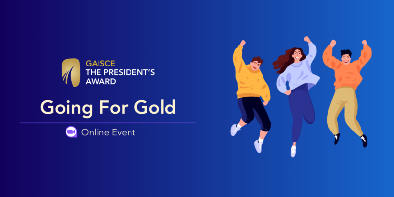 Going For Gold - Gaisce Gold Award Information Session. Online Event.